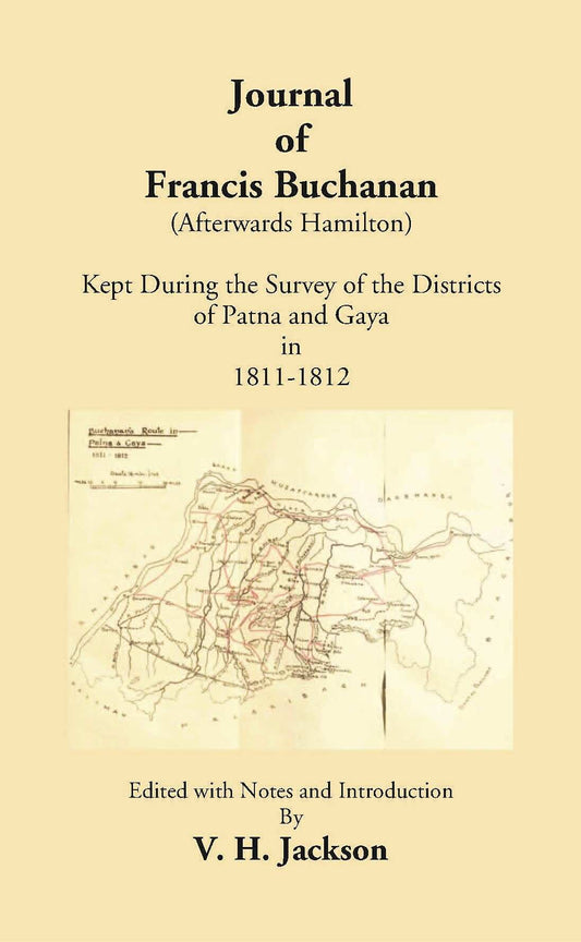 Journal Of Francis Buchan An (Afterwards Hamilton) Kept During The Survey Of The Districts Of Patna And Gaya In 1811-1812 - Gyan Books 