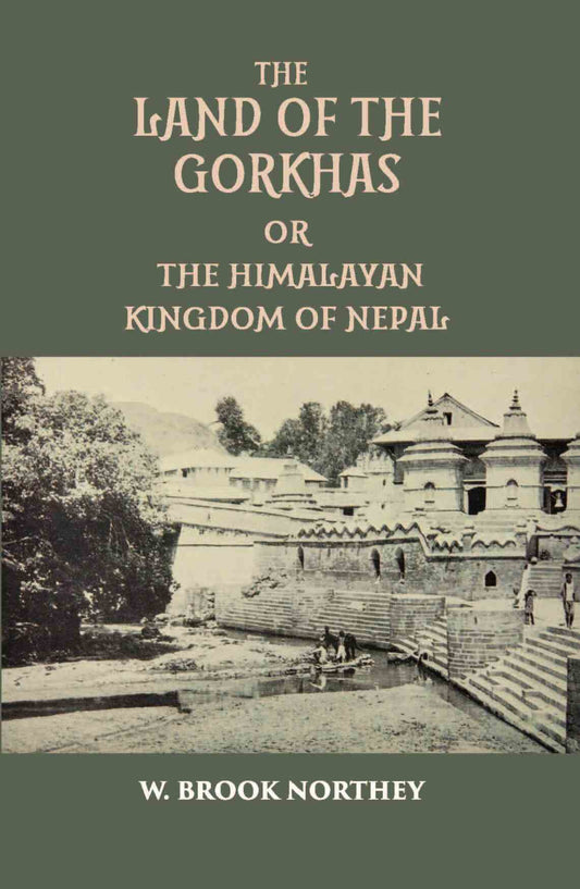 The Land Of The Gurkhas Or The Himalayan Kingdom Of Nepal - Gyan Books 