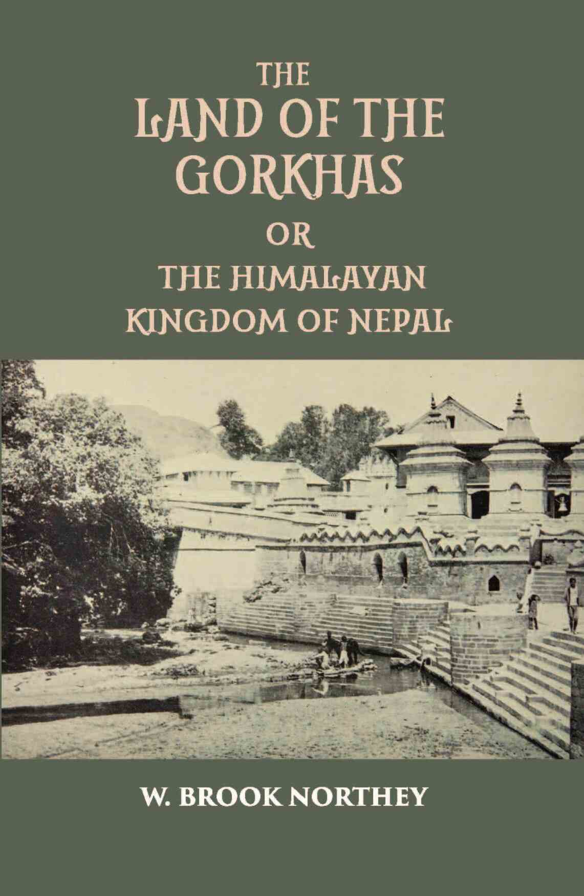 The Land Of The Gurkhas Or The Himalayan Kingdom Of Nepal - Gyan Books 