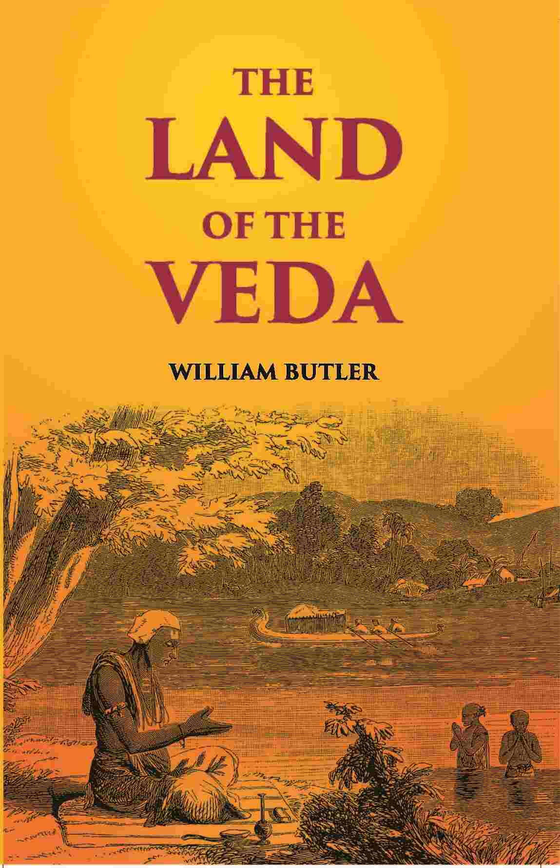 The Land Of The Veda Being Personal Reminiscences Of India - Gyan Books 