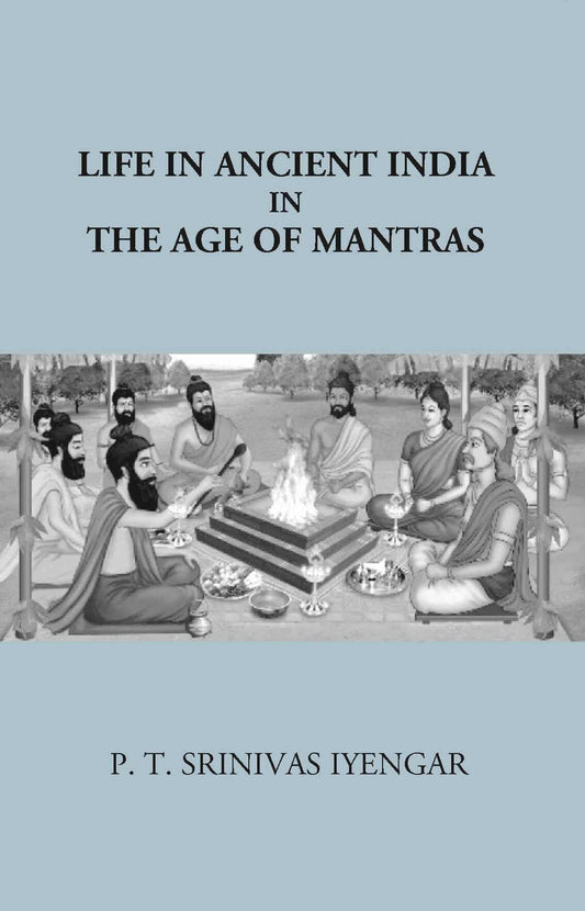 Life In Ancient India in The Age Of Mantras - Gyan Books 