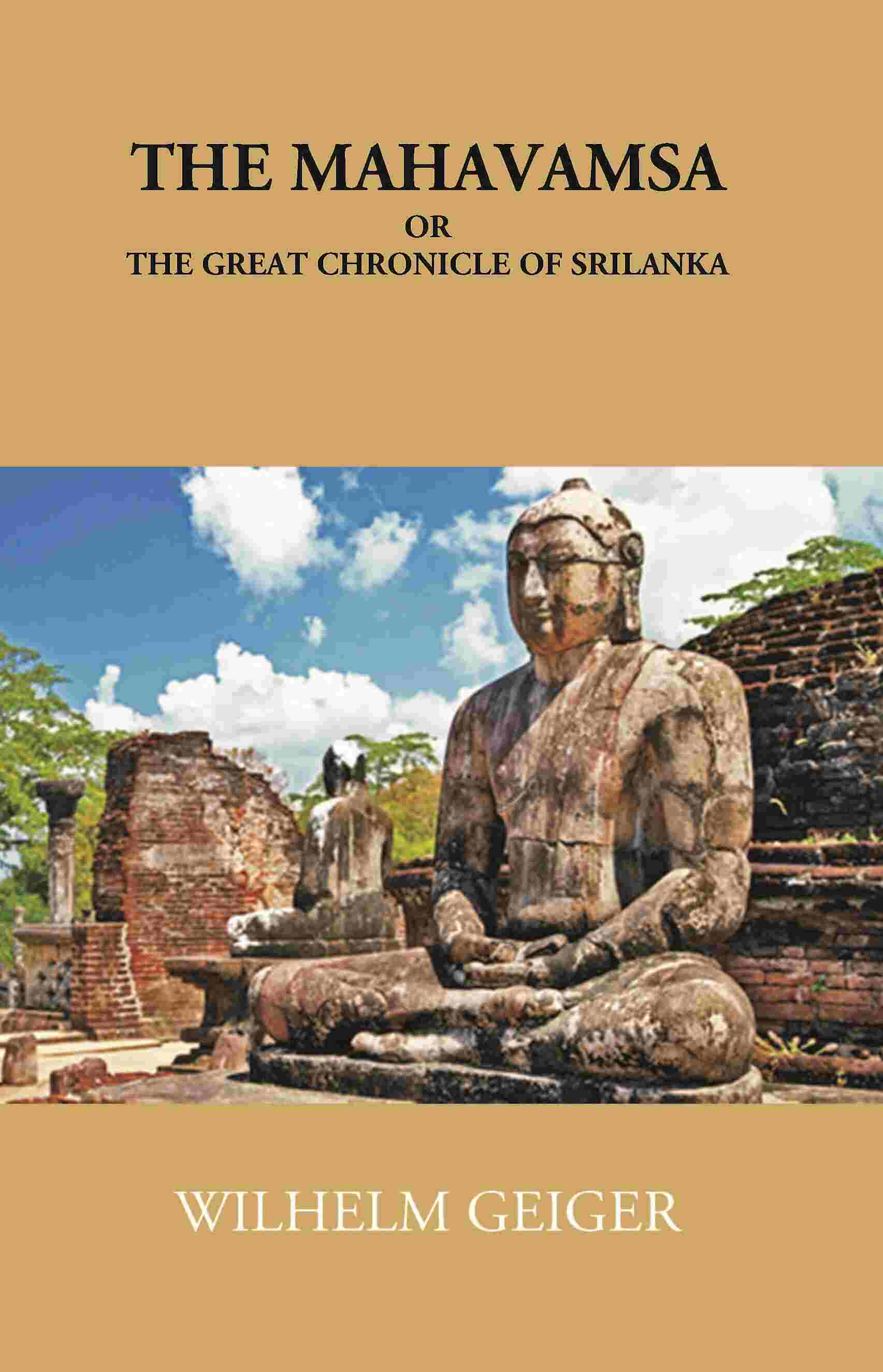 The Mahavamsa Or The Great Chronicle Of Ceylon - Gyan Books 