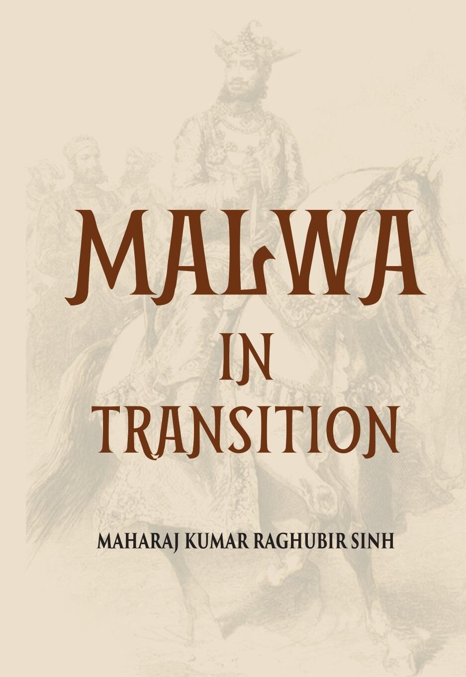 Malwa In Transition Or A Century Of Anarchy The First Phase 1698—1765 - Gyan Books 
