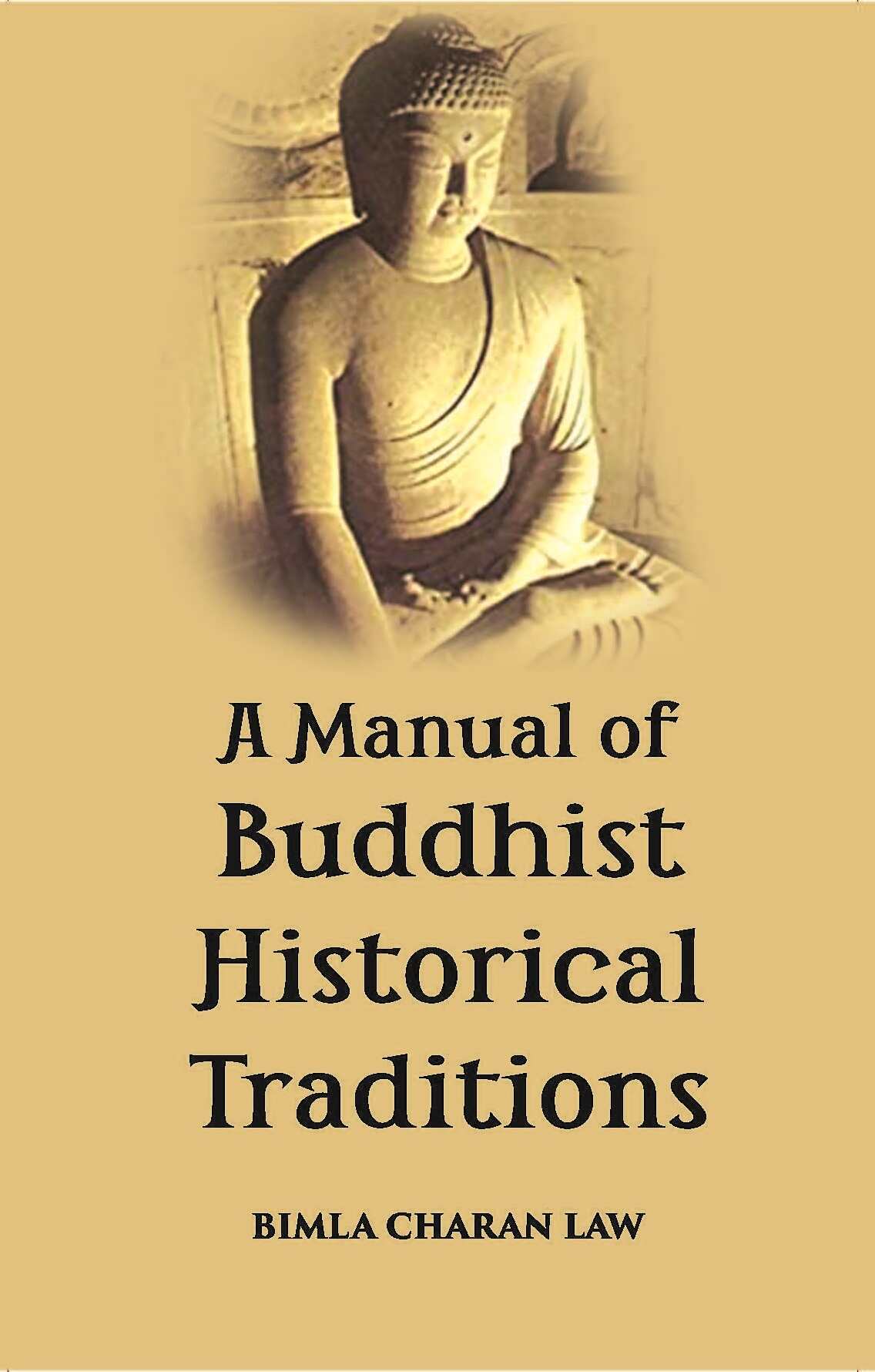 A Manual Of Buddhist Historical Traditions (Saddhamma-Sangaha) - Gyan Books 