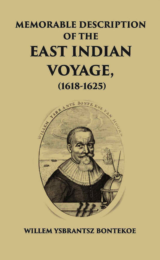 Memorable Description Of The East Indian Voyage 1618-1625 - Gyan Books