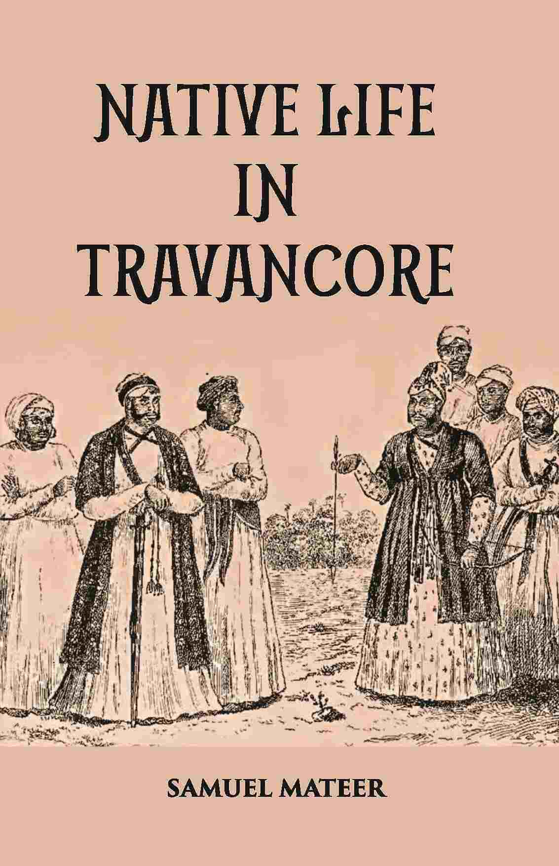 Native Life In Travancore - Gyan Books 