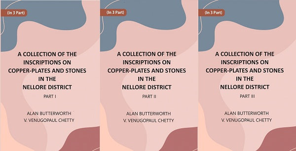A Collection Of The Inscriptions On Copper-Plates And Stones In The Nellore District In 3 Parts - Gyan Books 