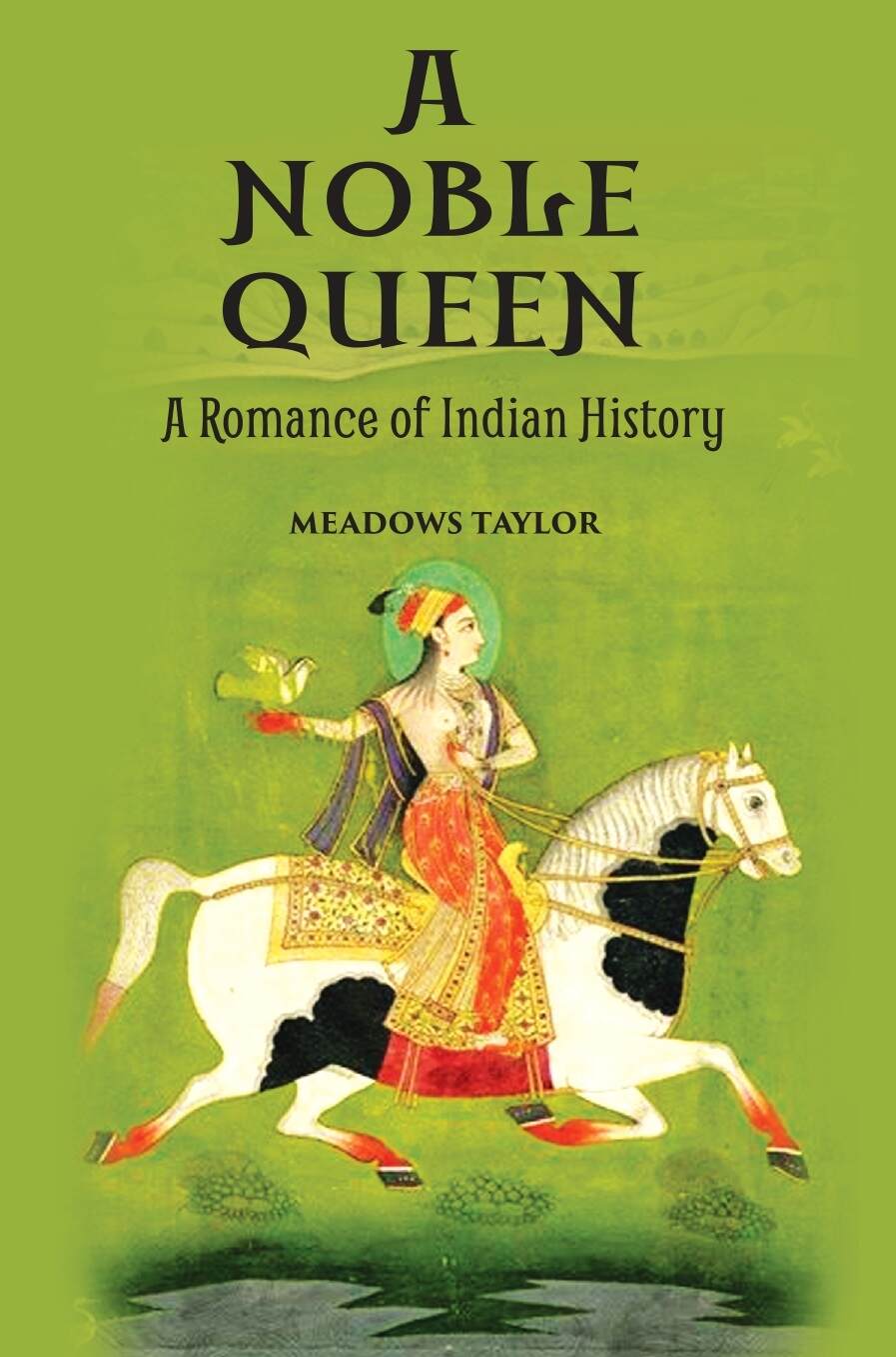 A Noble Queena Romance Of Indian History - Gyan Books 