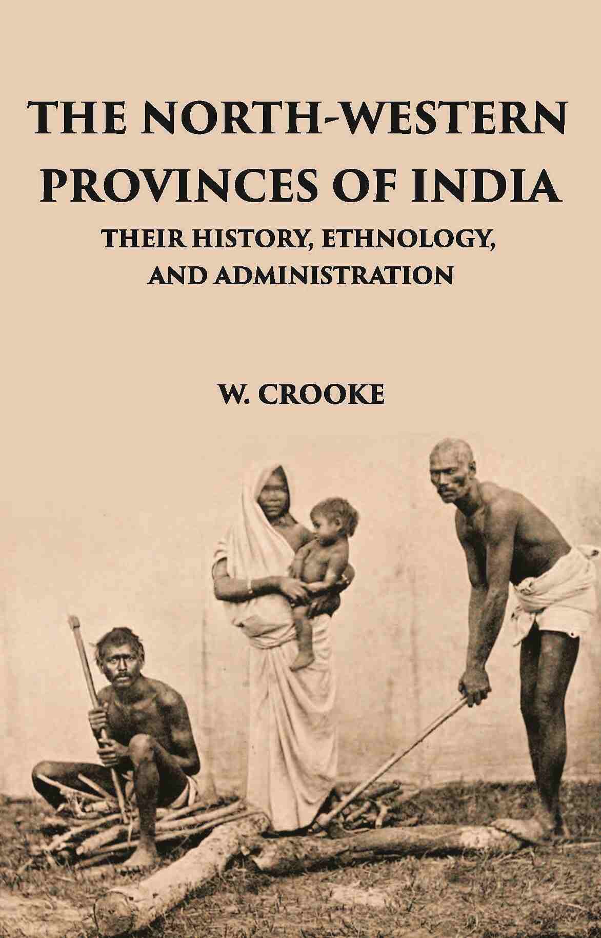 The North - Western Provinces Of India: Their History, Ethnology, And Administration - Gyan Books  Grab2Buy Gyan Books Grab2Buy
