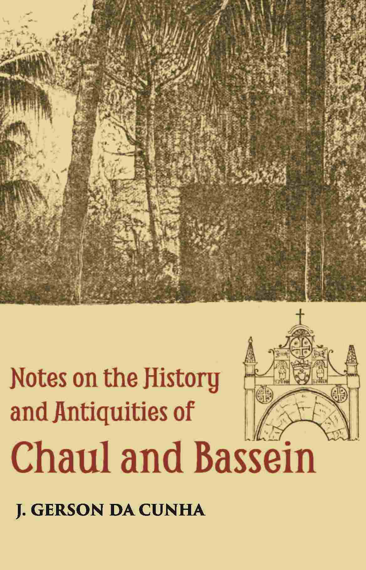 Notes On The History And Antiquities Of Chaul And Bassein - Gyan Books 