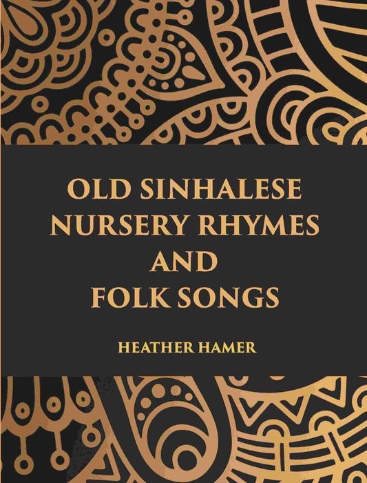Old Sinhalese Nursery Rhymes And Folk Songs - Gyan Books 