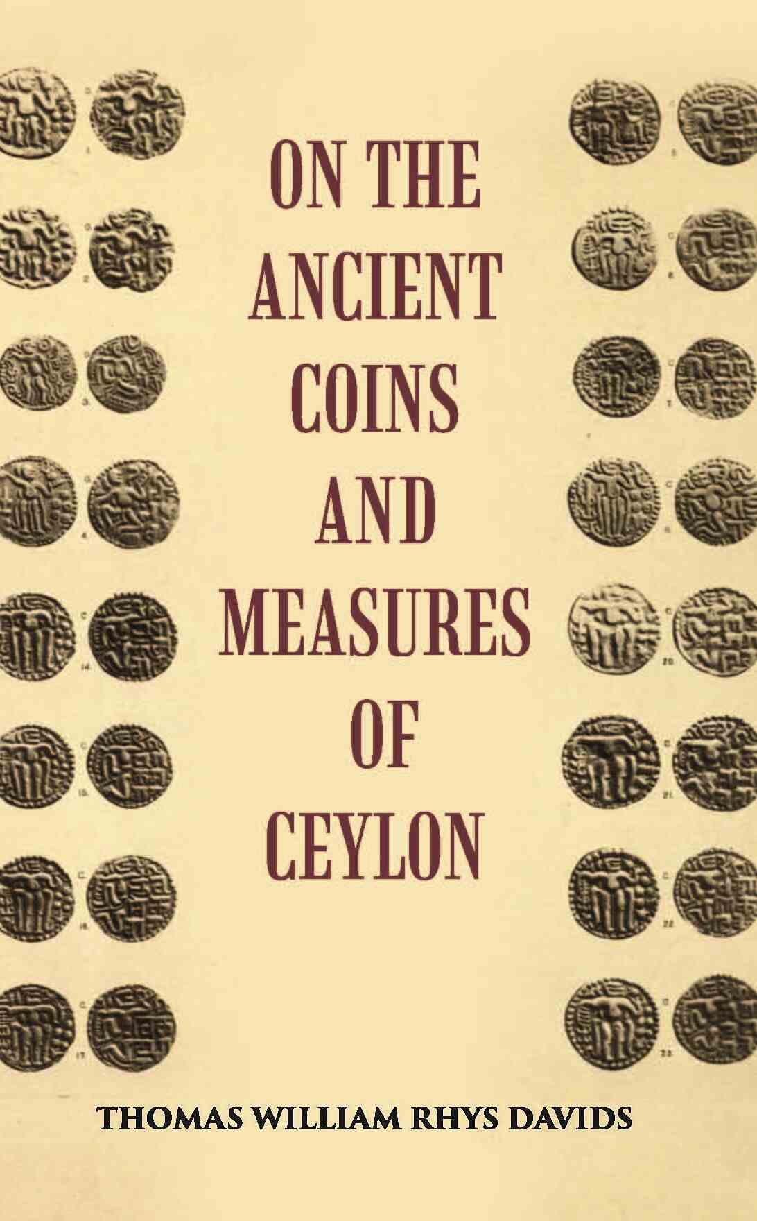 On The Ancient Coins And Measures Of Ceylon - Gyan Books