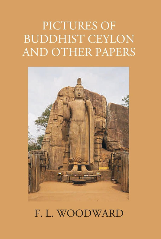 Pictures Of Buddhist Ceylon And Other Papers - Gyan Books