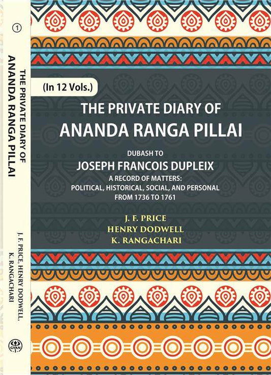 The Private Diary Of Ananda Ranga Pillai Dubash To Joseph Francois Dupleix Governor Of Pondicherry 12 Vols. Set - Gyan Books  Grab2Buy Gyan Books Grab2Buy