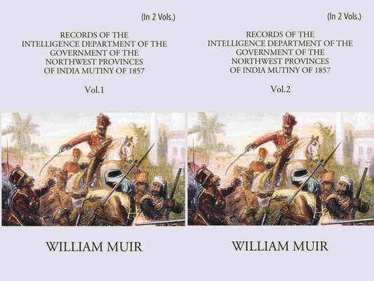 Records Of The Intelligence Department Of The Government Of The North-West Provinces Of India During The Mutiny Of 1857 2 Vols. Set - Gyan Books 