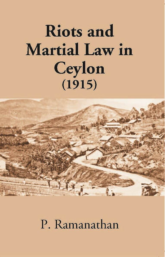 Riots And Martial Law In Ceylon, 1915 - Gyan Books 