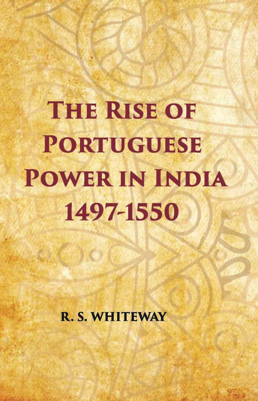 The Rise Of Portuguese Power In India 1497-1550 - Gyan Books  Grab2Buy Gyan Books Grab2Buy