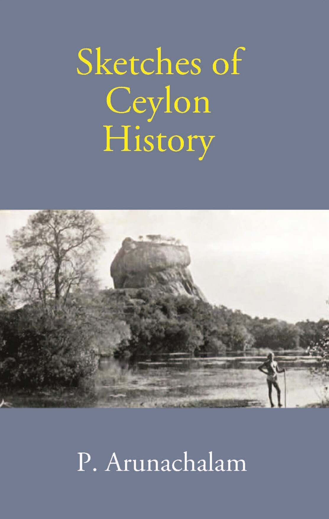 Sketches Of Ceylon History - Gyan Books 