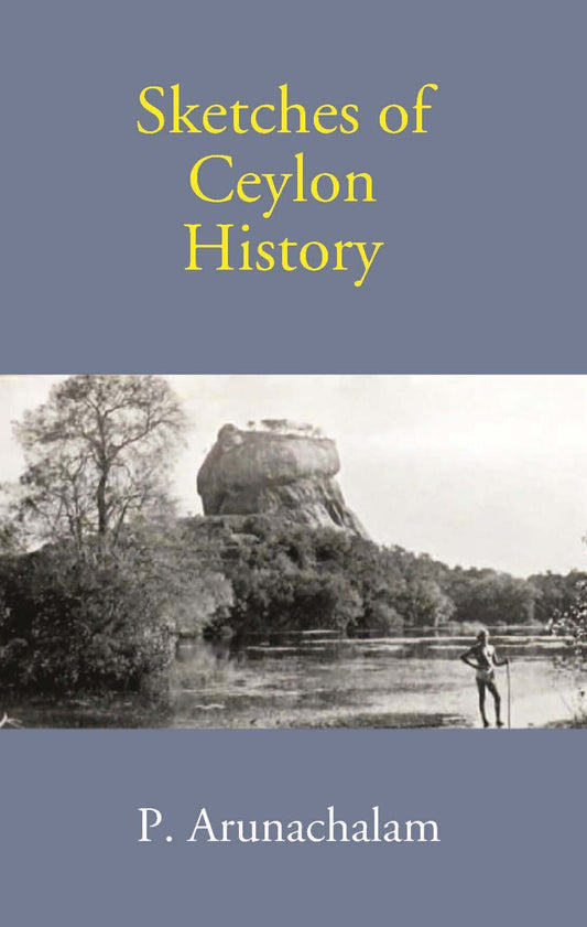 Sketches Of Ceylon History - Gyan Books 