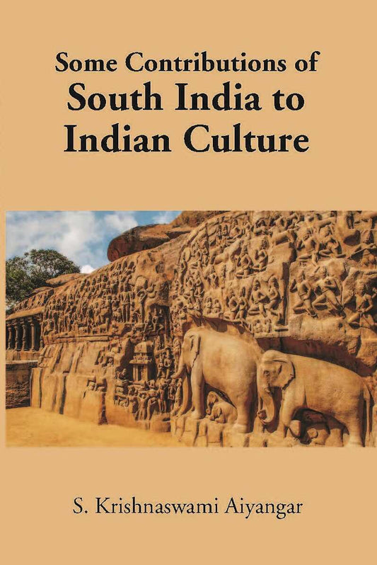 Some Contributions Of South India To Indian Culture - Gyan Books 