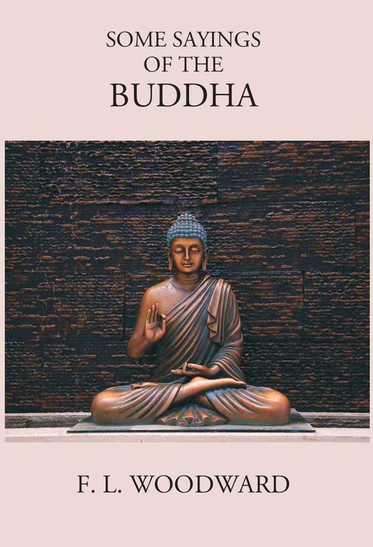 Some Sayings Of The Buddha: According To The Pali Canon - Gyan Books 
