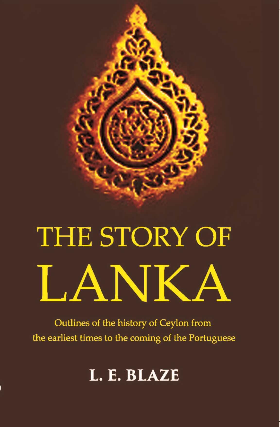 The Story Of Lanka Outlines Of The History Of Ceylon From The Earliest Times To The Coming Of The Portuguese - Gyan Books  Grab2Buy Gyan Books Grab2Buy