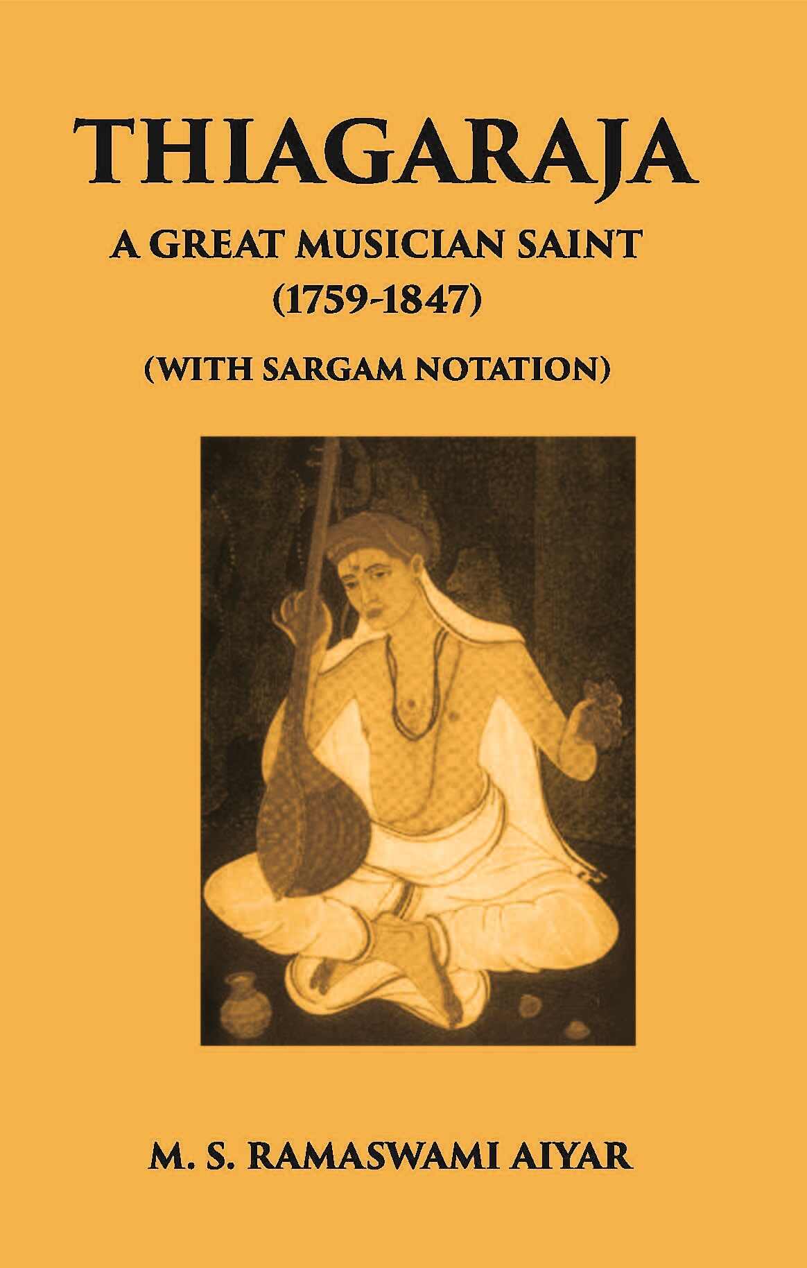Thiagaraja: A Great Musician Saint (1759-1847) (With Sargam Notation) - Gyan Books  Grab2Buy Gyan Books Grab2Buy
