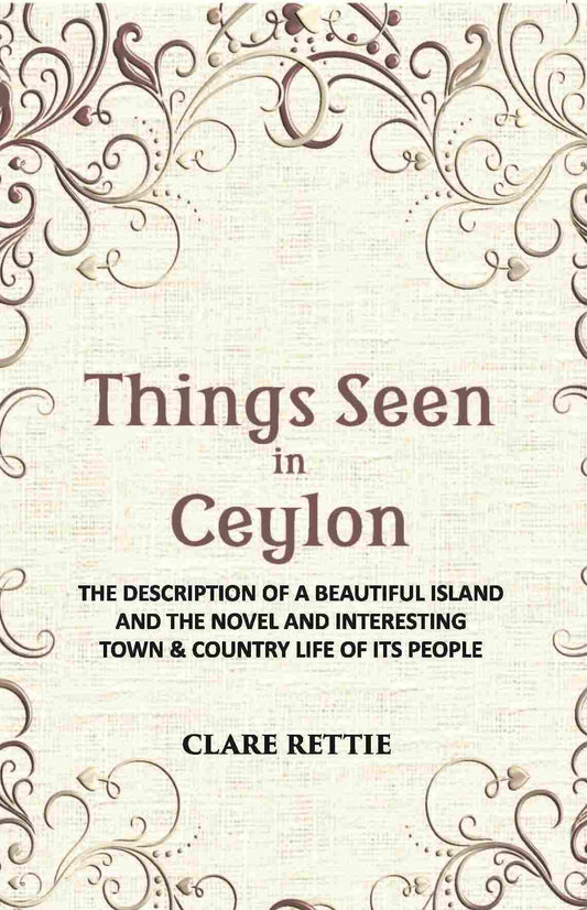 Things Seen In Ceylon: The Description Of A Beautiful Island And The Novel And Interesting Town & Country Life Of Its People - Gyan Books  Grab2Buy Gyan Books Grab2Buy