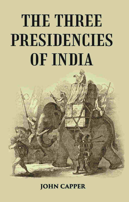 The Three Presidencies Of India: A History Of The Rise And Progress Of The British Indian Possessions - Gyan Books  Grab2Buy Gyan Books Grab2Buy