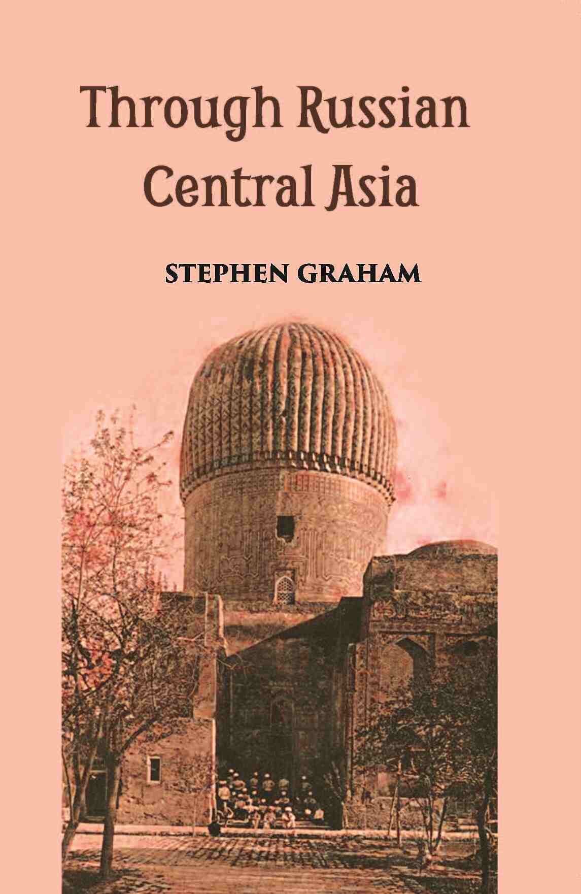 Through Russian Central Asia - Gyan Books  Grab2Buy Gyan Books Grab2Buy