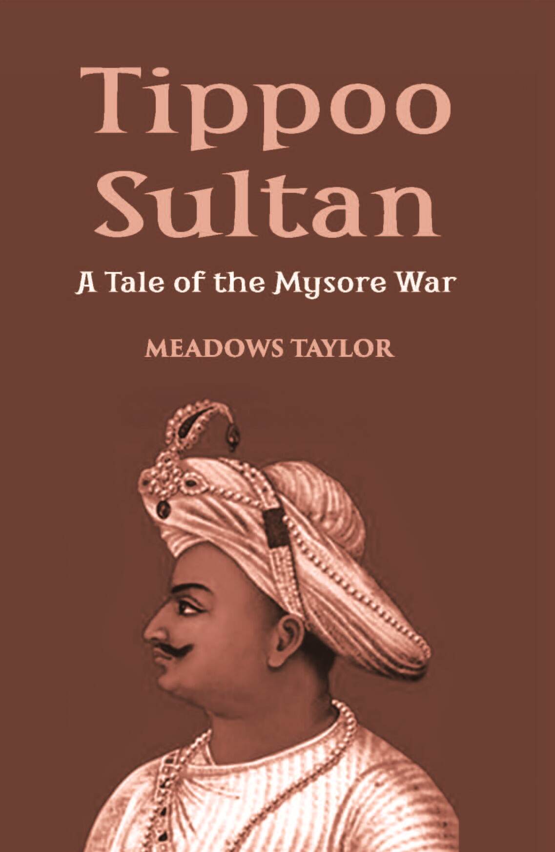 Tippoo Sultaun: A Tale Of The Mysore War - Gyan Books  Grab2Buy Gyan Books Grab2Buy