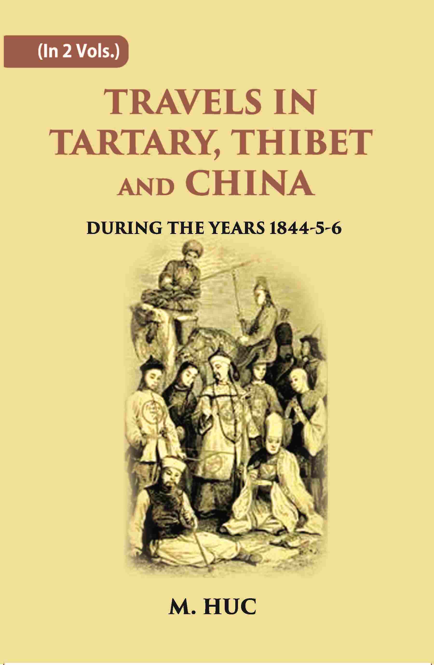 Travels In Tartary, Thibet And China: During The Years 1844-5-6 2 Vols. Set - Gyan Books  Grab2Buy Gyan Books Grab2Buy
