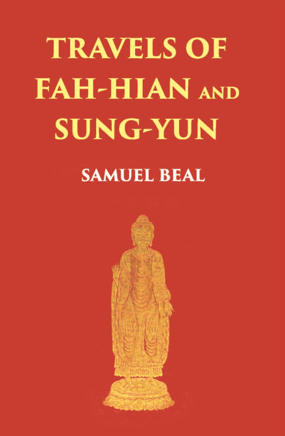 Travels Of Fah-Hian And Sung-Yun: Buddhist Pilgrims, From China To India (400 Ad And 518 Ad) - Gyan Books  Grab2Buy Gyan Books Grab2Buy