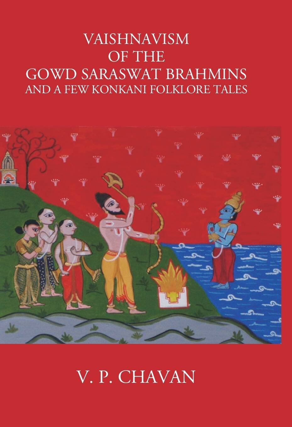 Vaishnavism Of The Gowd Saraswat Brahmins And A Few Konkani Folklore Tales - Gyan Books 
