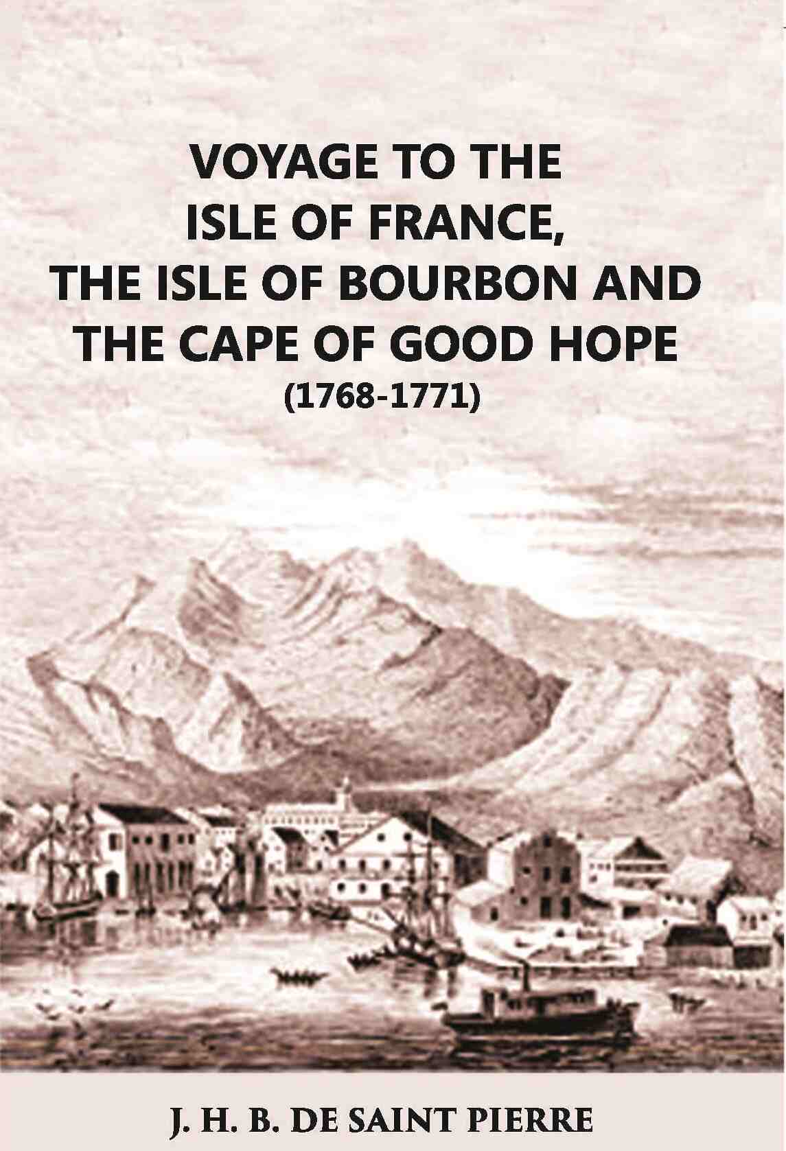Voyage To The Isle Of France The Isle Of Bourbon And The Cape Of Good Hope 1768-1771: With Observations And - Gyan Books  Grab2Buy Gyan Books Grab2Buy