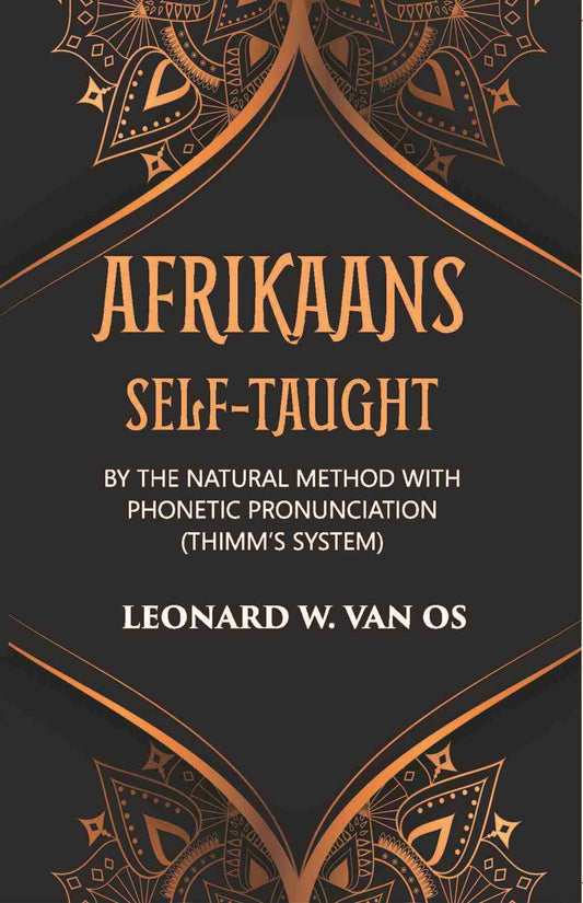 Afrikaans Self-Taught: By The Natural Method With Phonetic Pronunciation (Thimm’S System) - Gyan Books 