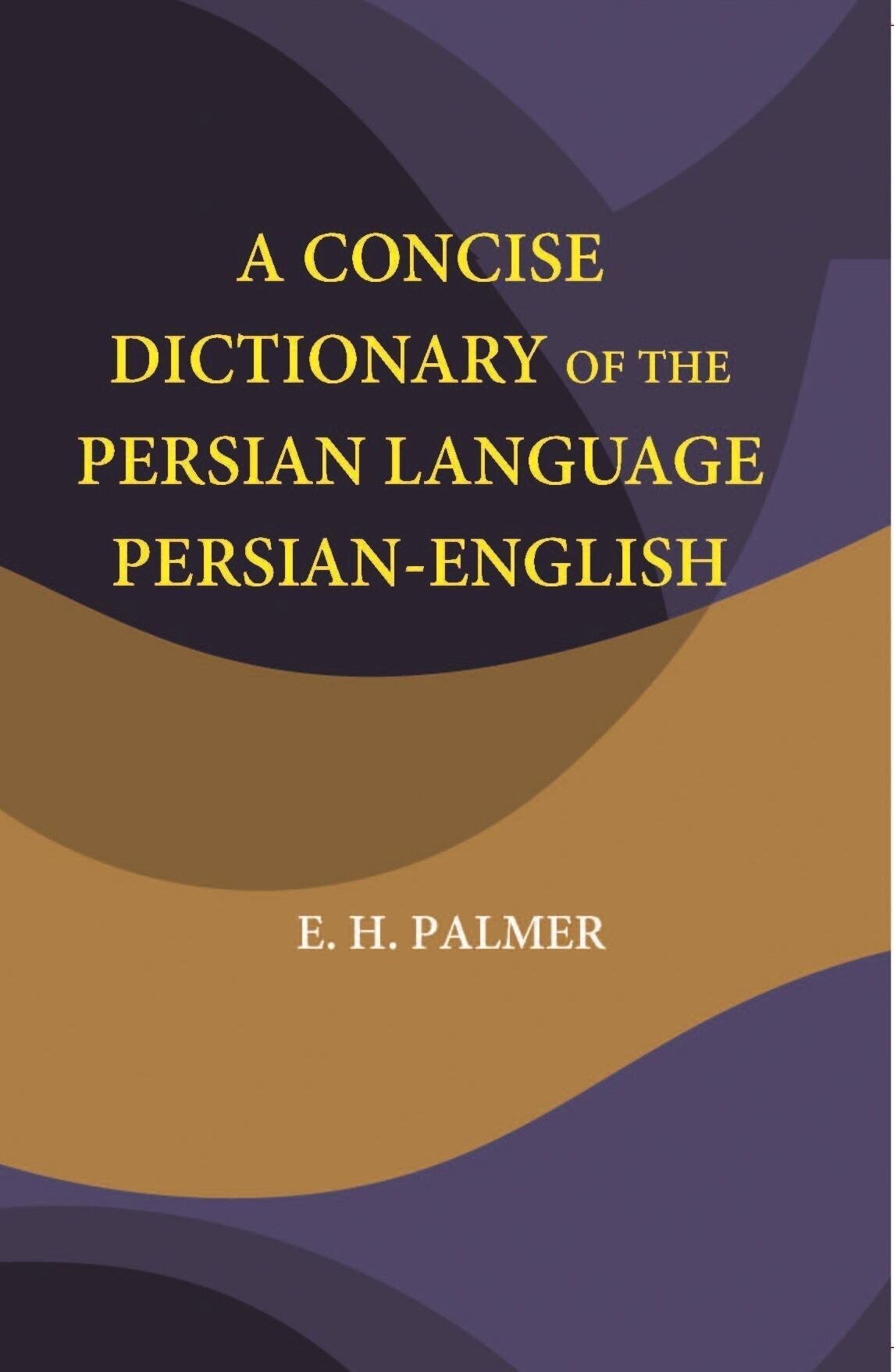 A Concise Dictionary Of The Persian Language Persian-English - Gyan Books 