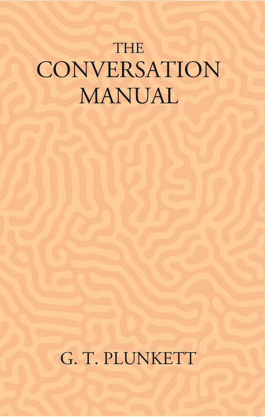The Conversation Manual: A Collection Of 670 Useful Phrases In English, Hindustani, Persian And Pashtu - Gyan Books 