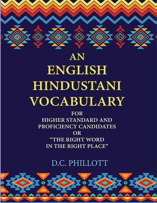 An English—Hindustani Vocabulary: For Higher Standard And Proficiency Candidates Or “The Right Word In The Right Place” - Gyan Books 