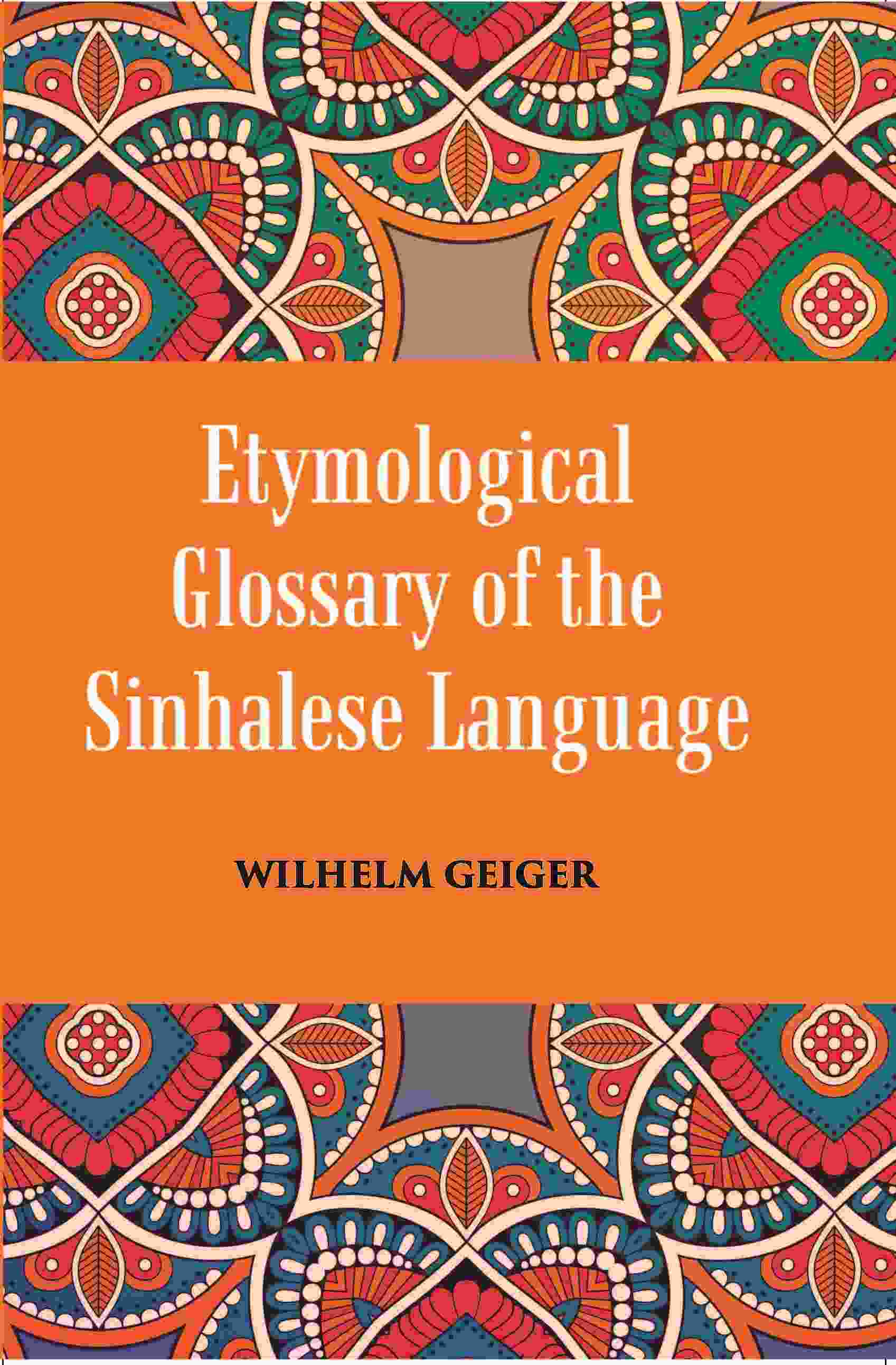 An Etymological Glossary of The Sinhalese Language - Gyan Books 