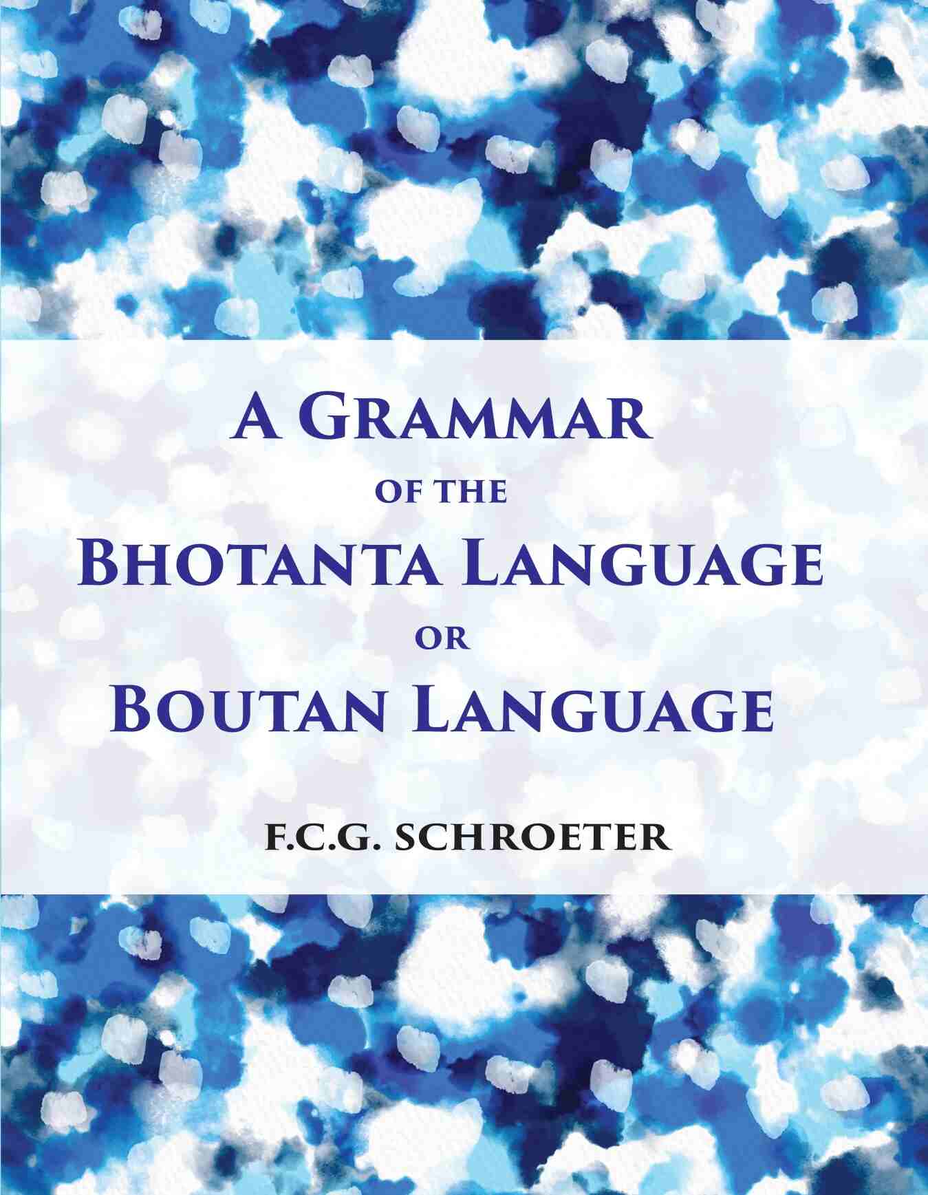 A Grammar Of The Bhotanta, Or Boutan Language - Gyan Books 