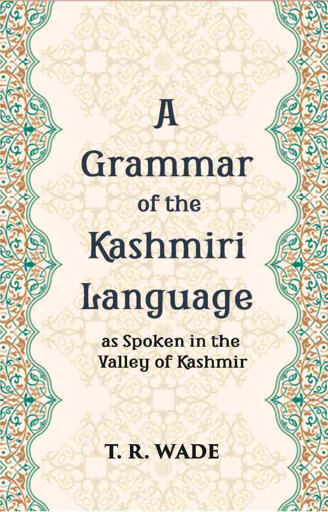 A Grammar Of The Kashmiri Language: As Spoken In The Valley Of Kashmir - Gyan Books 