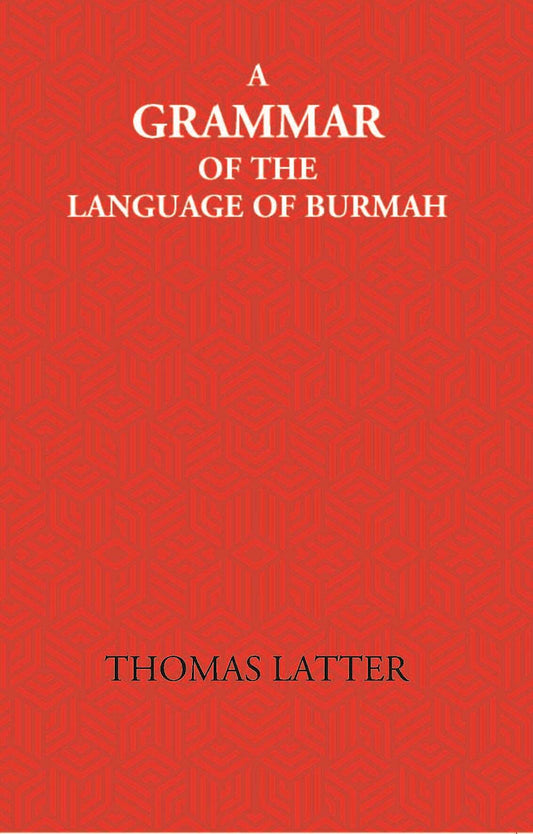 A Grammar Of The Language Of Burmah - Gyan Books 