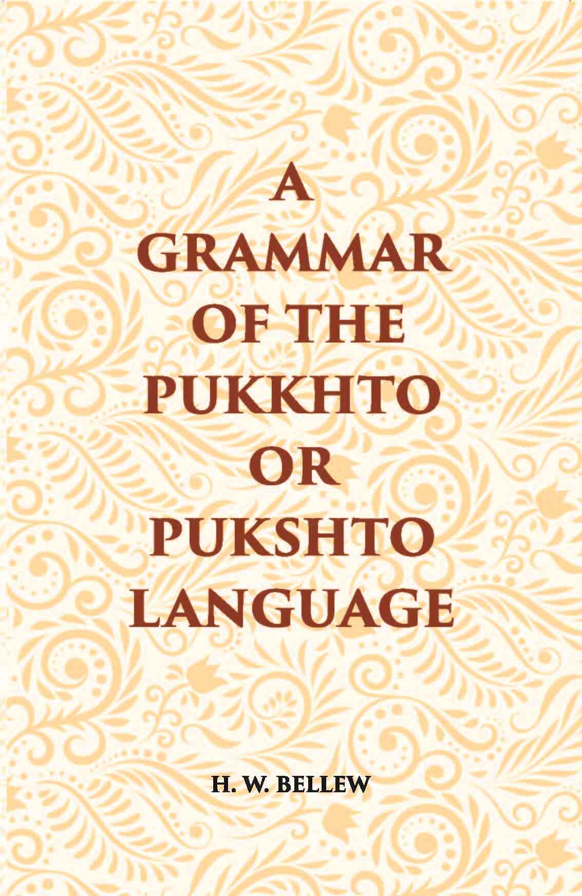 A Grammar Of The Pukhto Or Pukshto Language - Gyan Books 