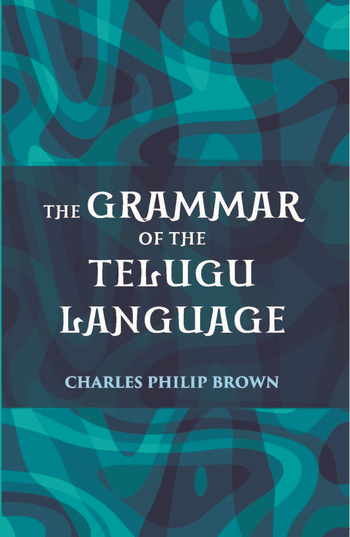 The Grammar Of The Telugu Language - Gyan Books 