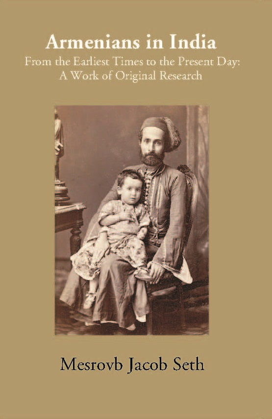 Armenians In India: From The Earliest Times To The Present Day A Work Of Original Research - Gyan Books 