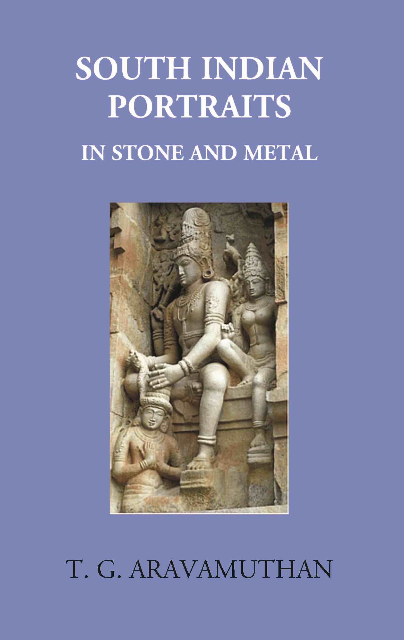 South Indian Portraits: In Stone And Metal - Gyan Books 