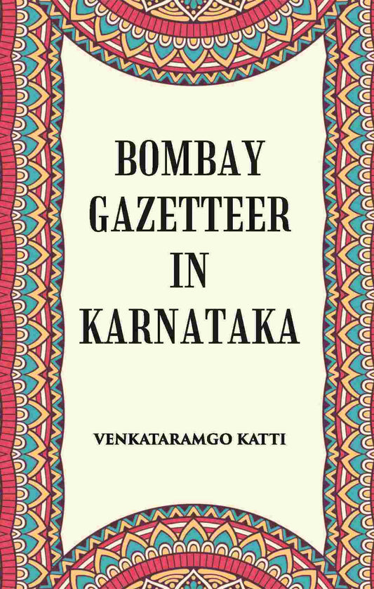 Bombay Gazetteer In Karnataka - Gyan Books 