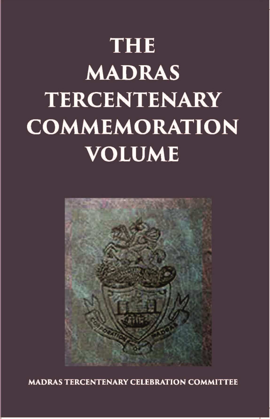 The Madras Tercentenary Commemoration Volume - Gyan Books  Grab2Buy Gyan Books Grab2Buy