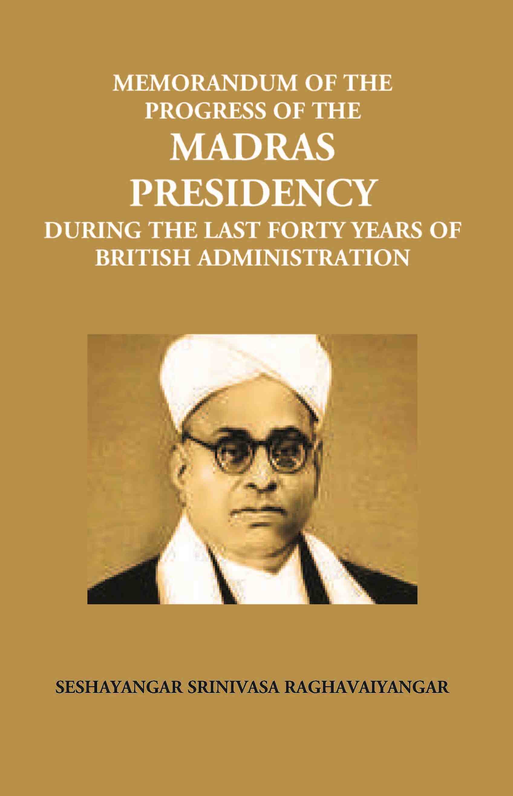 Memorandum On The Progress Of The Madras Presidency: During The Last Forty Years Of British Administration - Gyan Books 